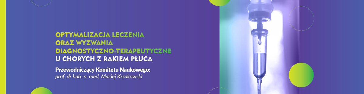 Optymalizacja leczenia oraz wyzwania diagnostyczno-terapeutyczne u chorych z rakiem płuca